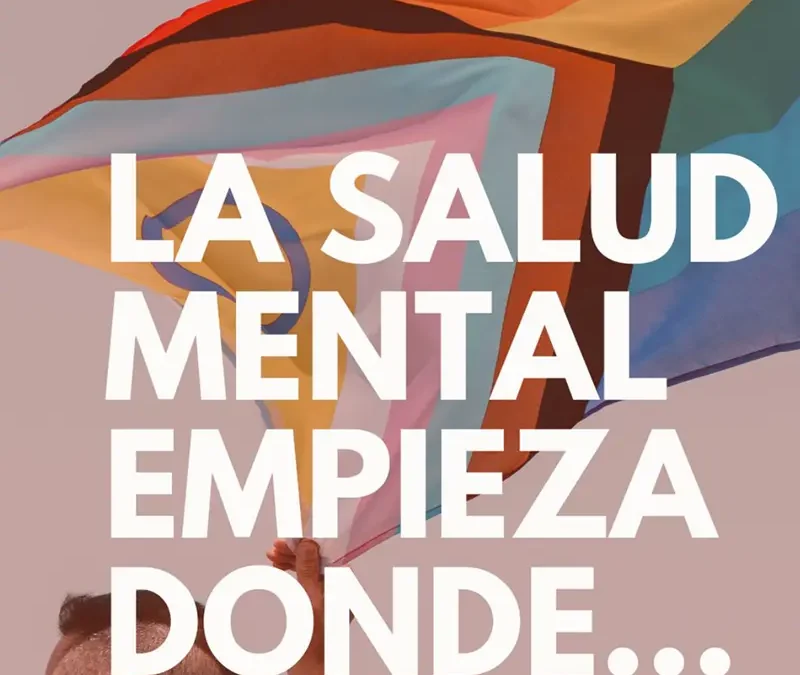 La salud mental empieza donde puedes sentirte parte: nos sumamos a la campaña #SaludMentalLGTBIQ+
